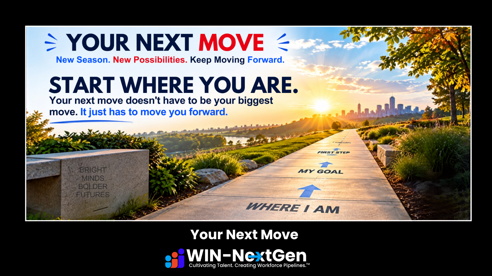 Your Next Move. Start Where You Are.